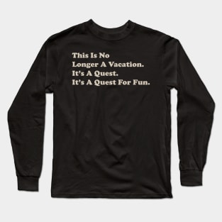 This Is No Longer Vacation Long Sleeve T-Shirt